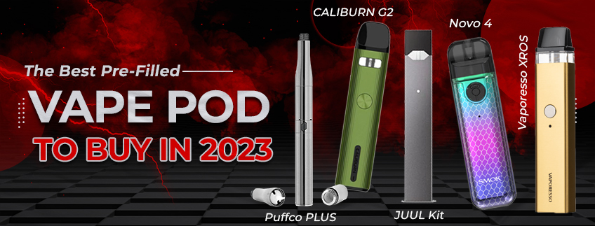 The Best Pre-Filled Vape Pod Kits to Buy in 2023