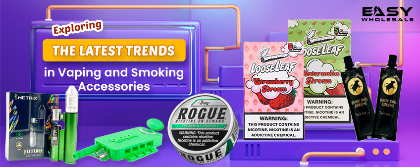 Exploring the Latest Trends in Vaping and Smoking Accessories